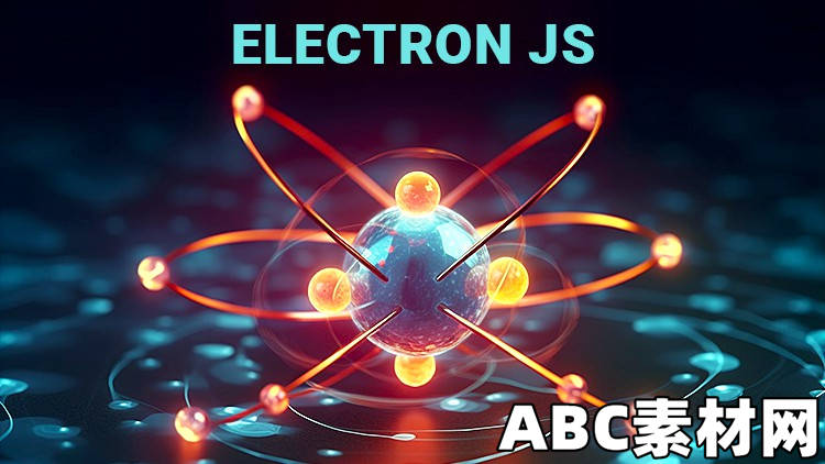 ELECTRON JS Créez des apps desktop multi-plateformes FRENCH | ABC素材资源网